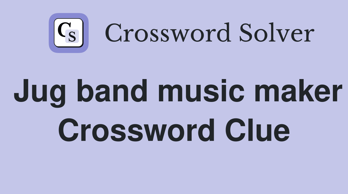 Jug band music maker Crossword Clue