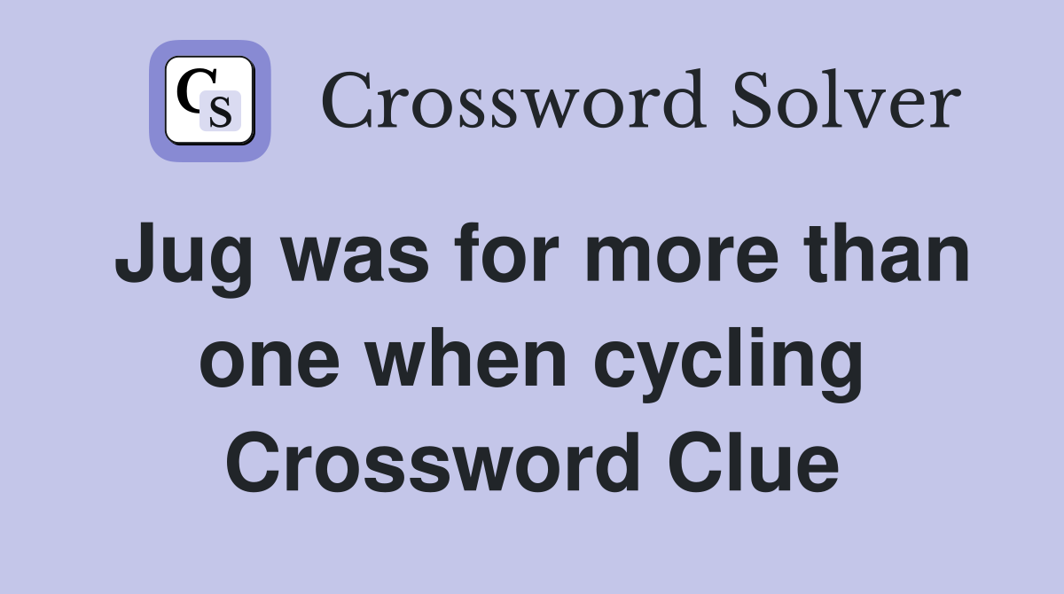 Jug was for more than one when cycling Crossword Clue