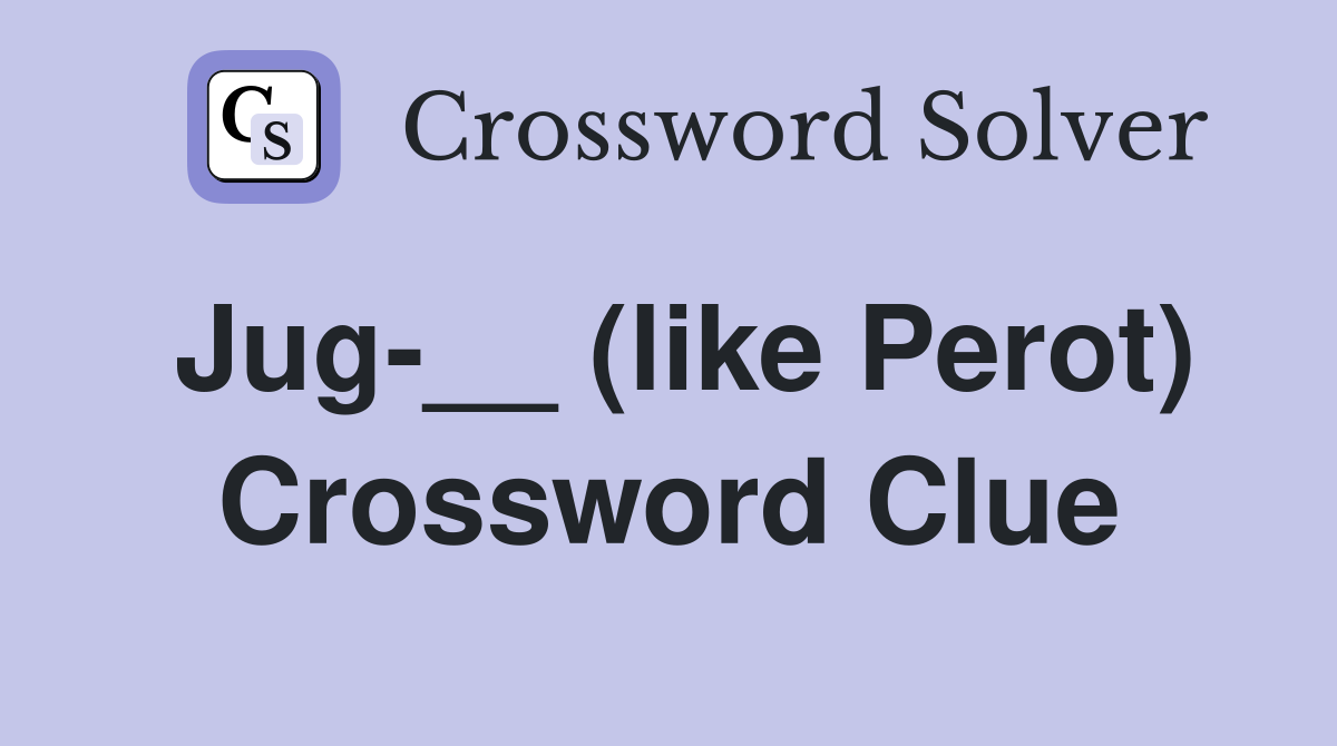 Jug-__ (like Perot) Crossword Clue