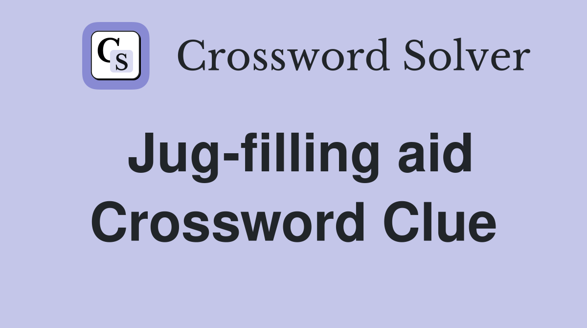 Jug-filling aid Crossword Clue