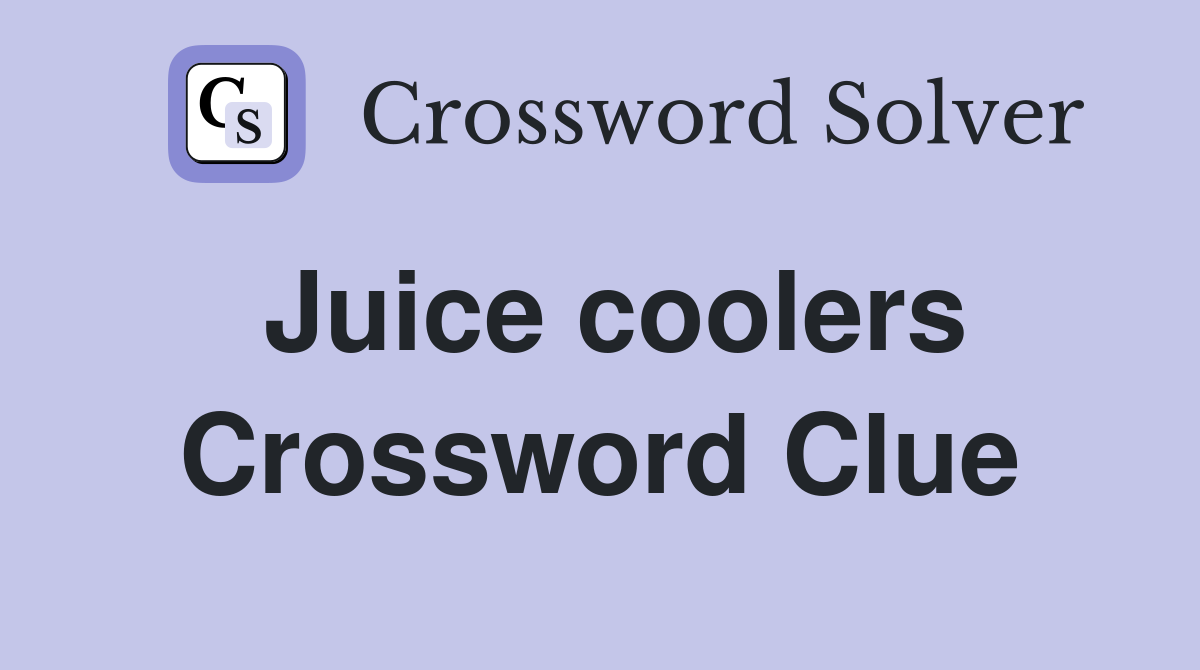 Juice coolers Crossword Clue