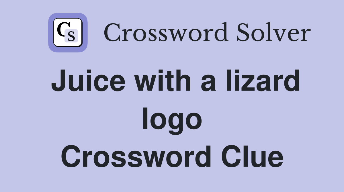 Juice with a lizard logo Crossword Clue