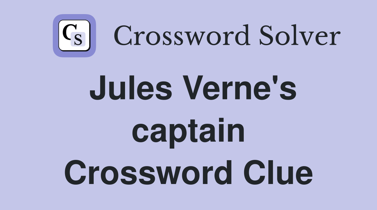 Jules Verne's captain Crossword Clue