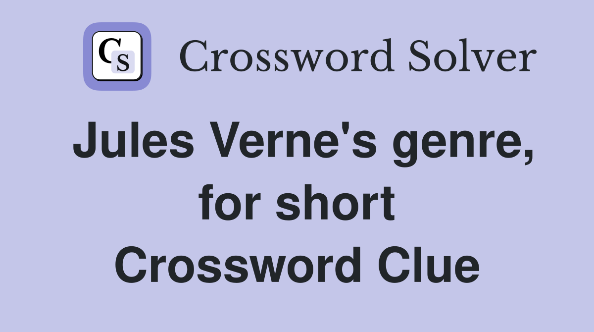 Jules Verne's genre, for short Crossword Clue