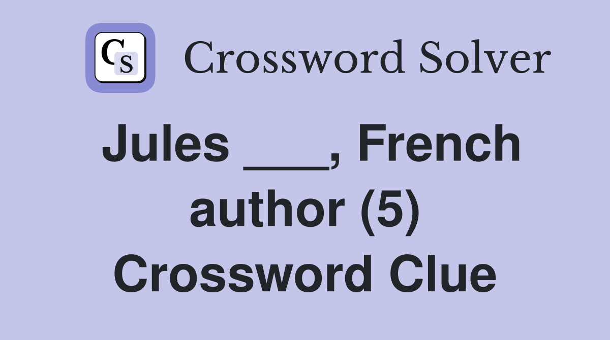 Jules ___, French author (5) Crossword Clue