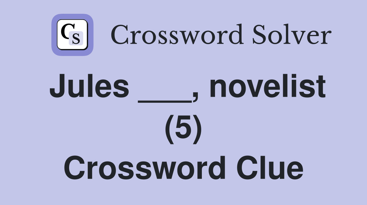 Jules ___, novelist (5) Crossword Clue
