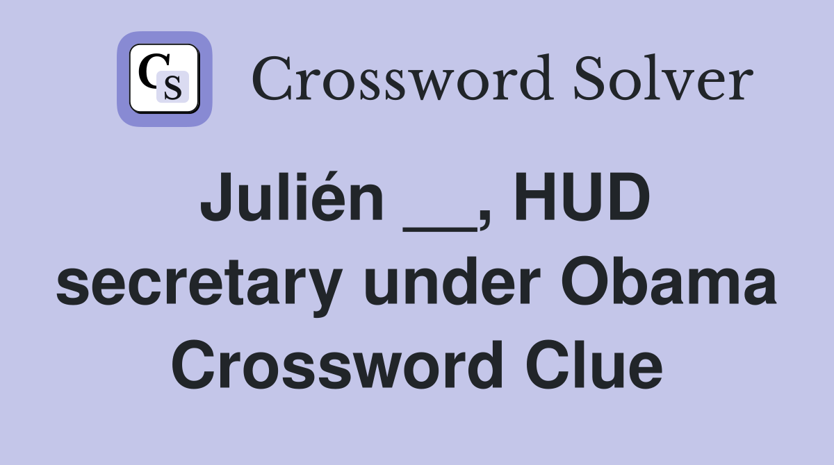 Julién __, HUD secretary under Obama Crossword Clue