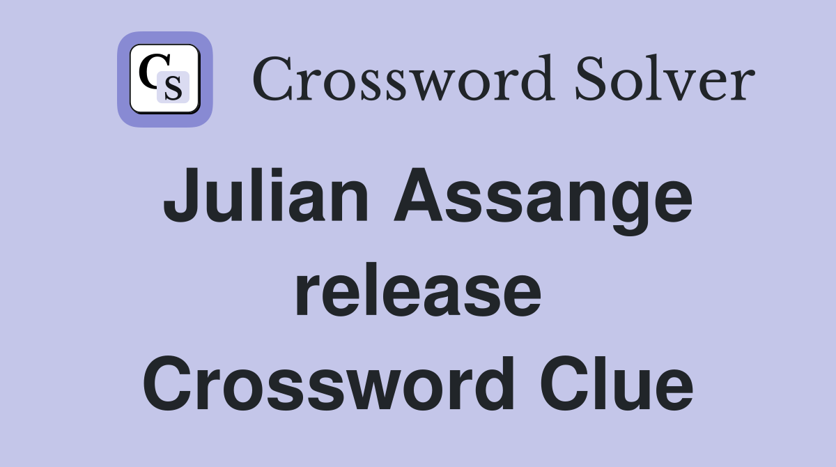Julian Assange release Crossword Clue