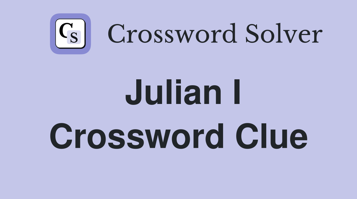 Julian I Crossword Clue