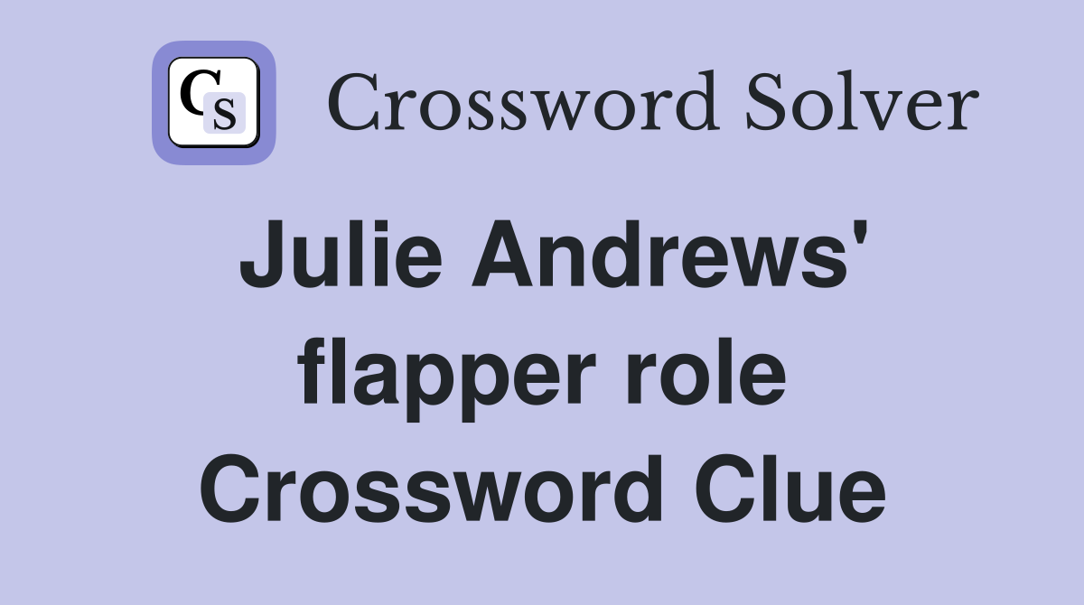 Julie Andrews' flapper role Crossword Clue