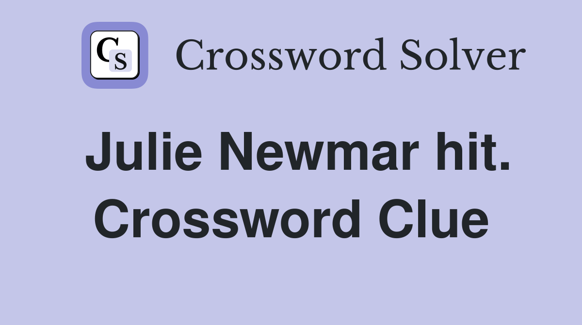 Julie Newmar hit. Crossword Clue