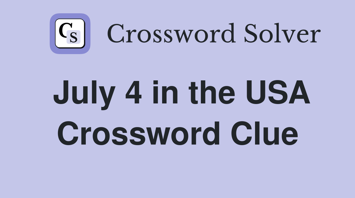July 4 in the USA Crossword Clue