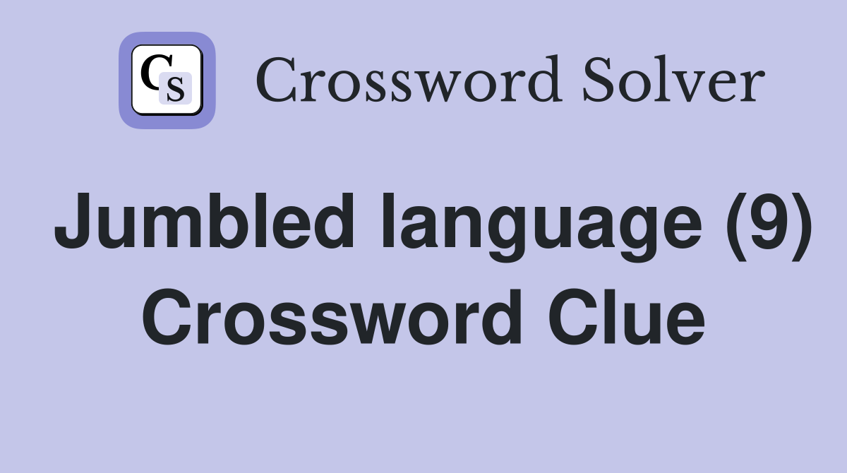 Jumbled language (9) Crossword Clue