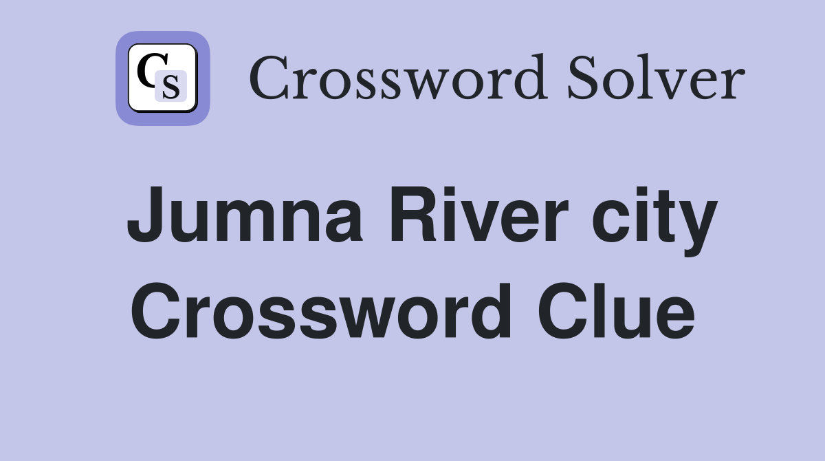 Jumna River city Crossword Clue