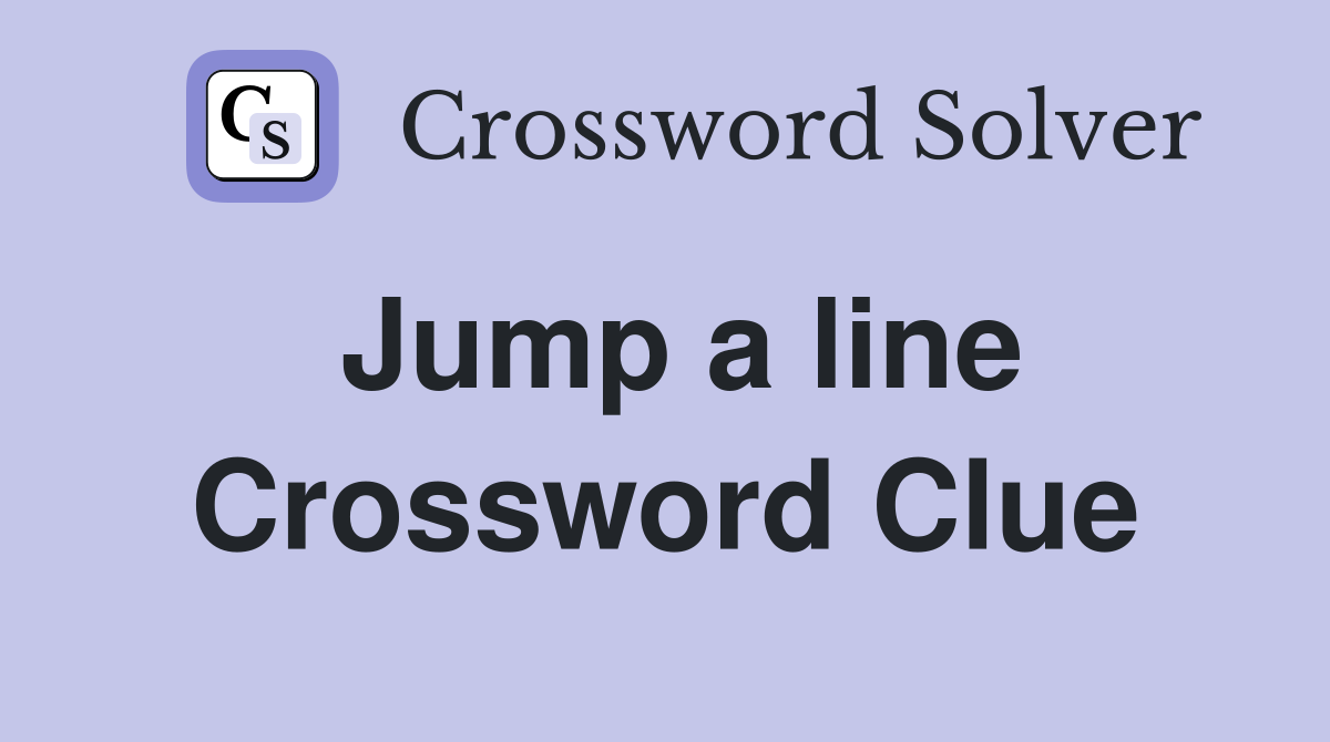 Jump a line Crossword Clue