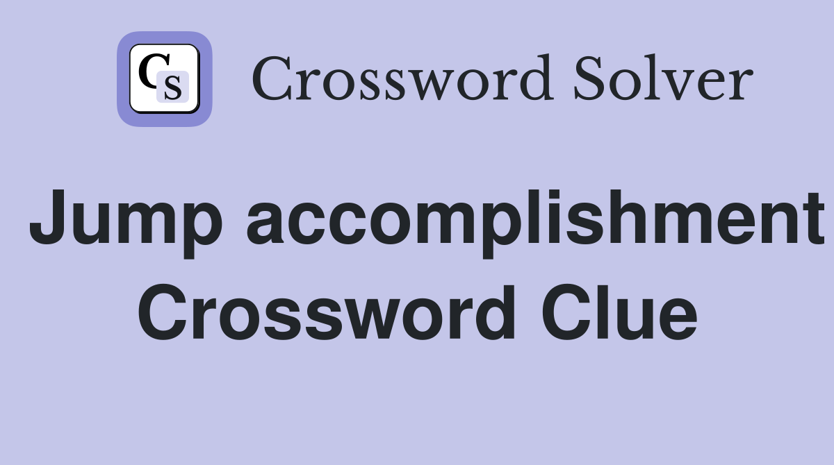 Jump accomplishment Crossword Clue