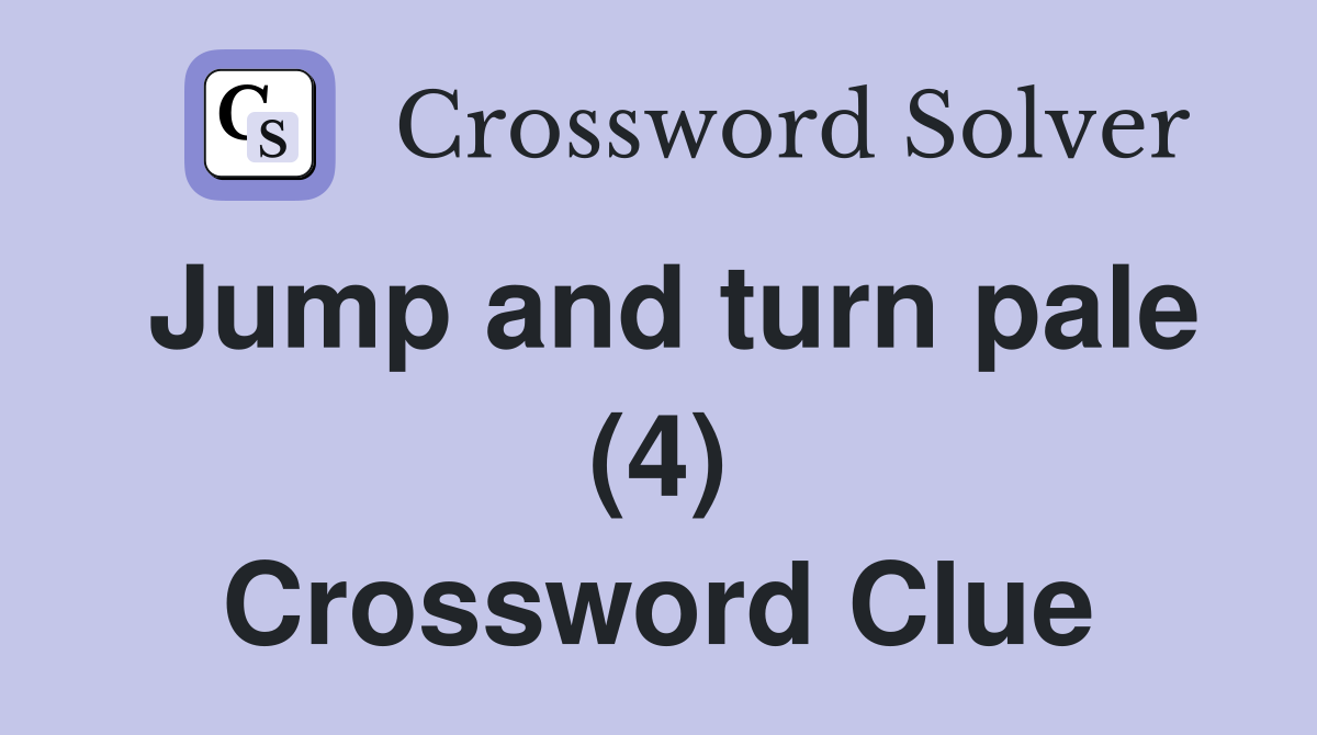 Jump and turn pale (4) Crossword Clue