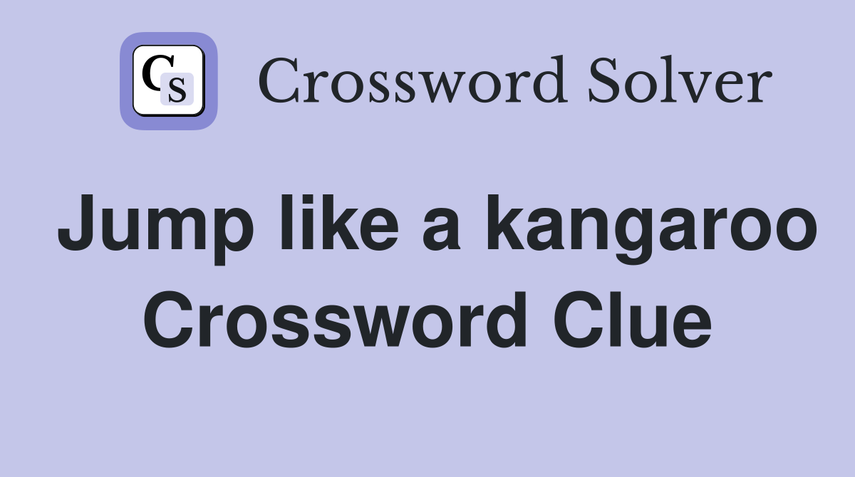 Jump like a kangaroo Crossword Clue