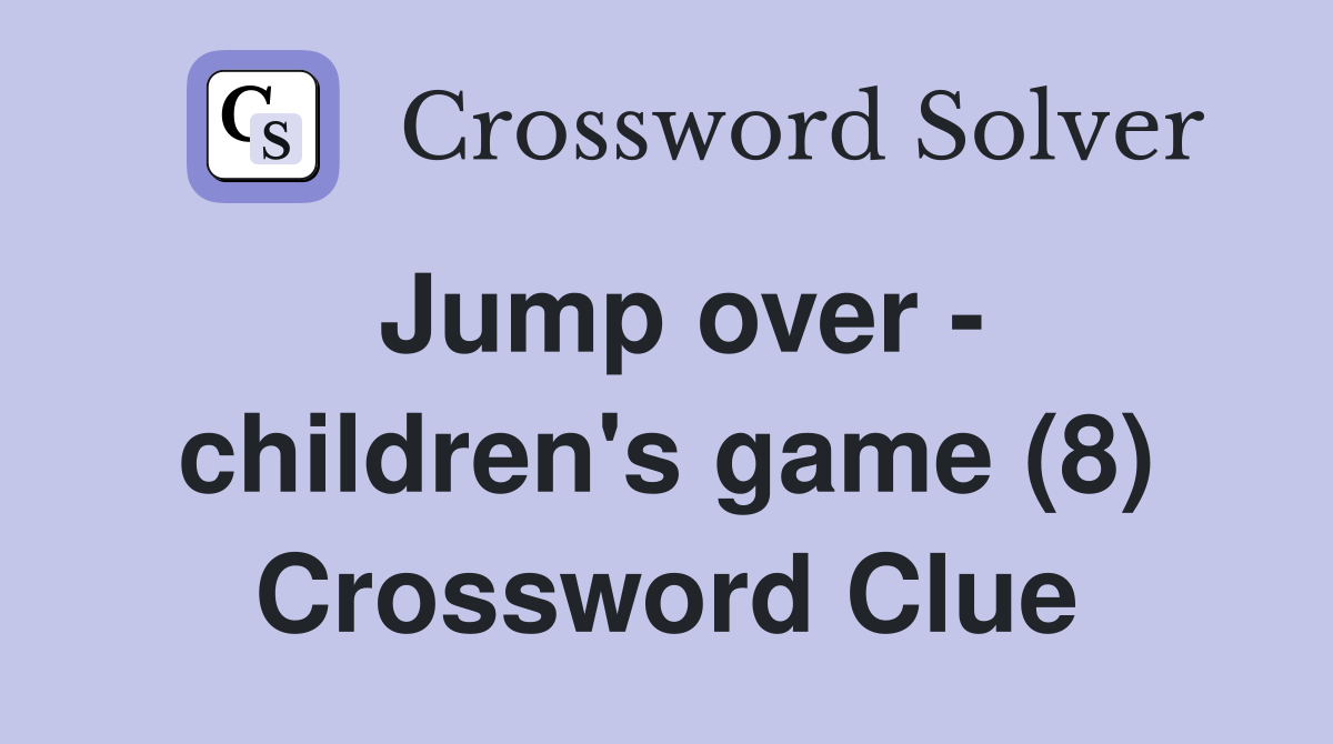 Jump over - children's game (8) Crossword Clue