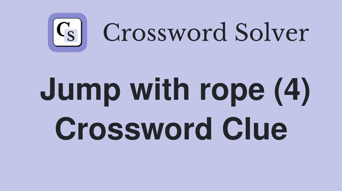 Jump with rope (4) Crossword Clue