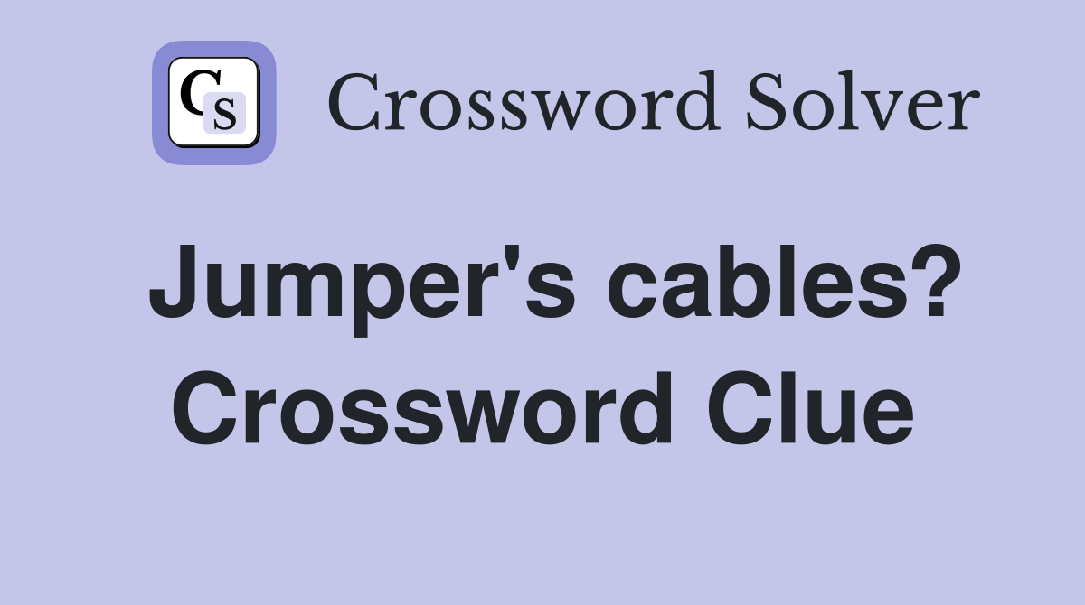 Jumper's cables? Crossword Clue