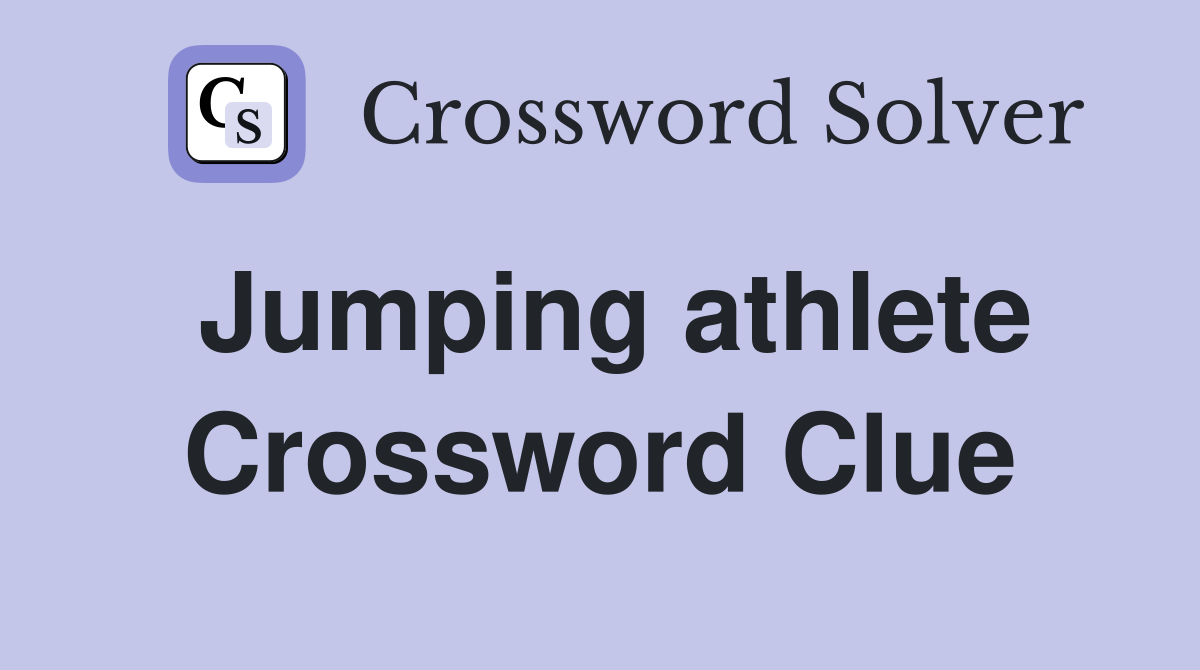 Jumping athlete Crossword Clue
