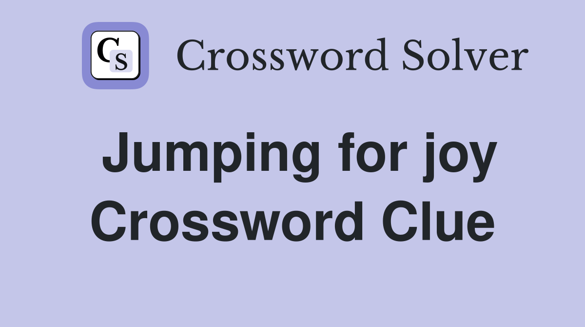 Jumping for joy Crossword Clue