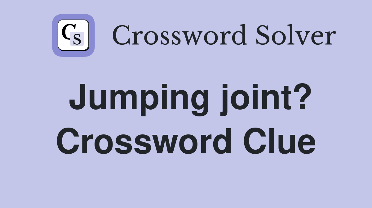 Jumping joint? Crossword Clue