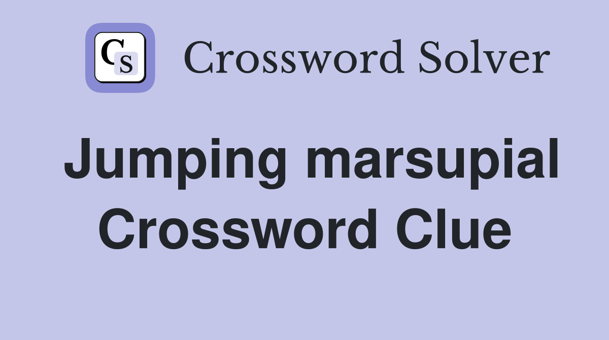 Jumping marsupial Crossword Clue