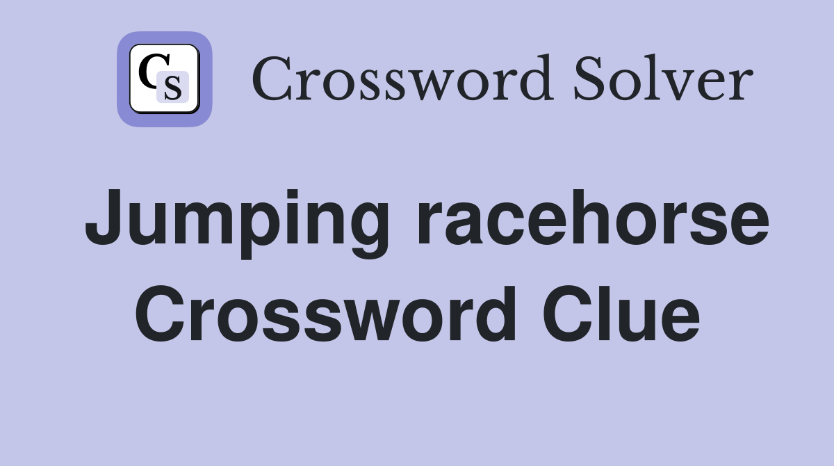 Jumping racehorse Crossword Clue