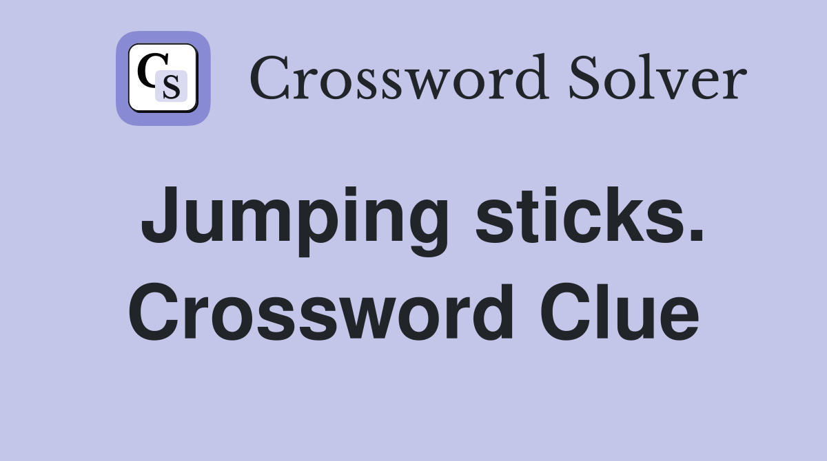 Jumping sticks. Crossword Clue