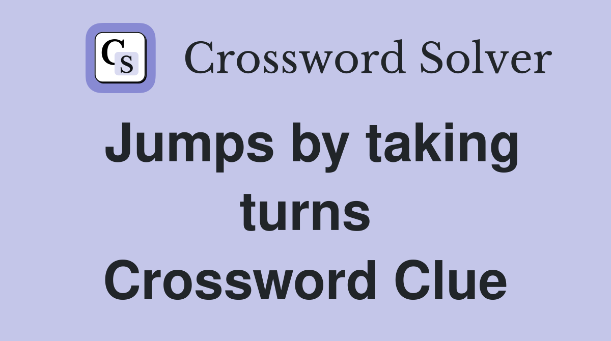 Jumps by taking turns Crossword Clue