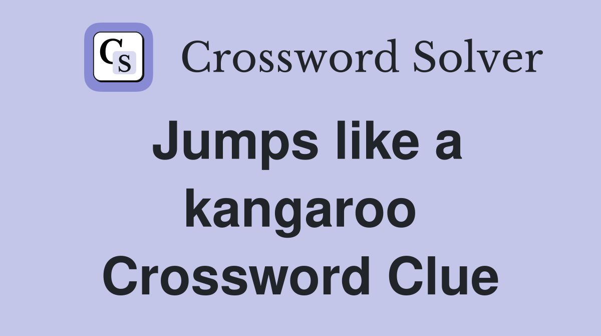 Jumps like a kangaroo Crossword Clue