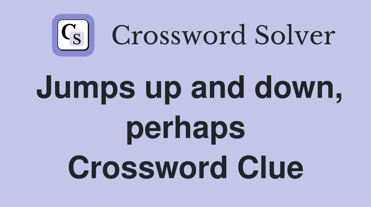 Jumps up and down, perhaps Crossword Clue