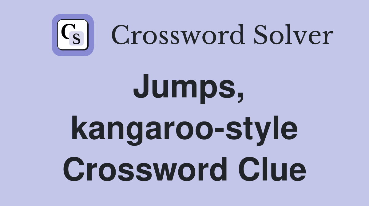 Jumps, kangaroo-style Crossword Clue