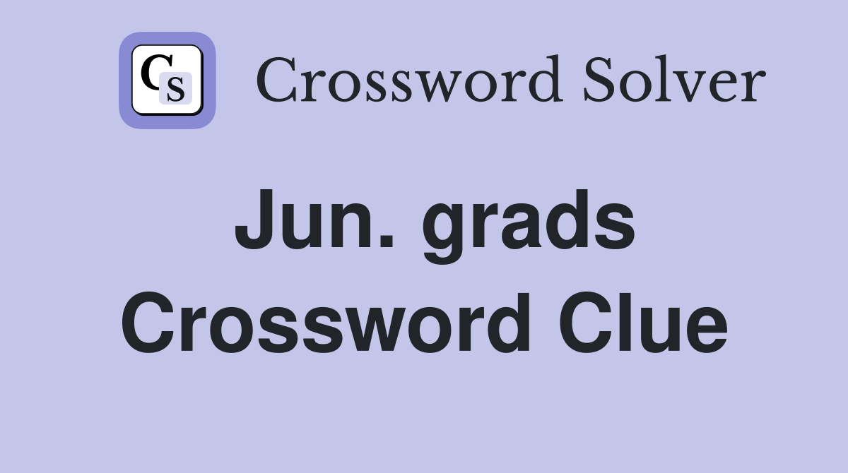 Jun. grads Crossword Clue
