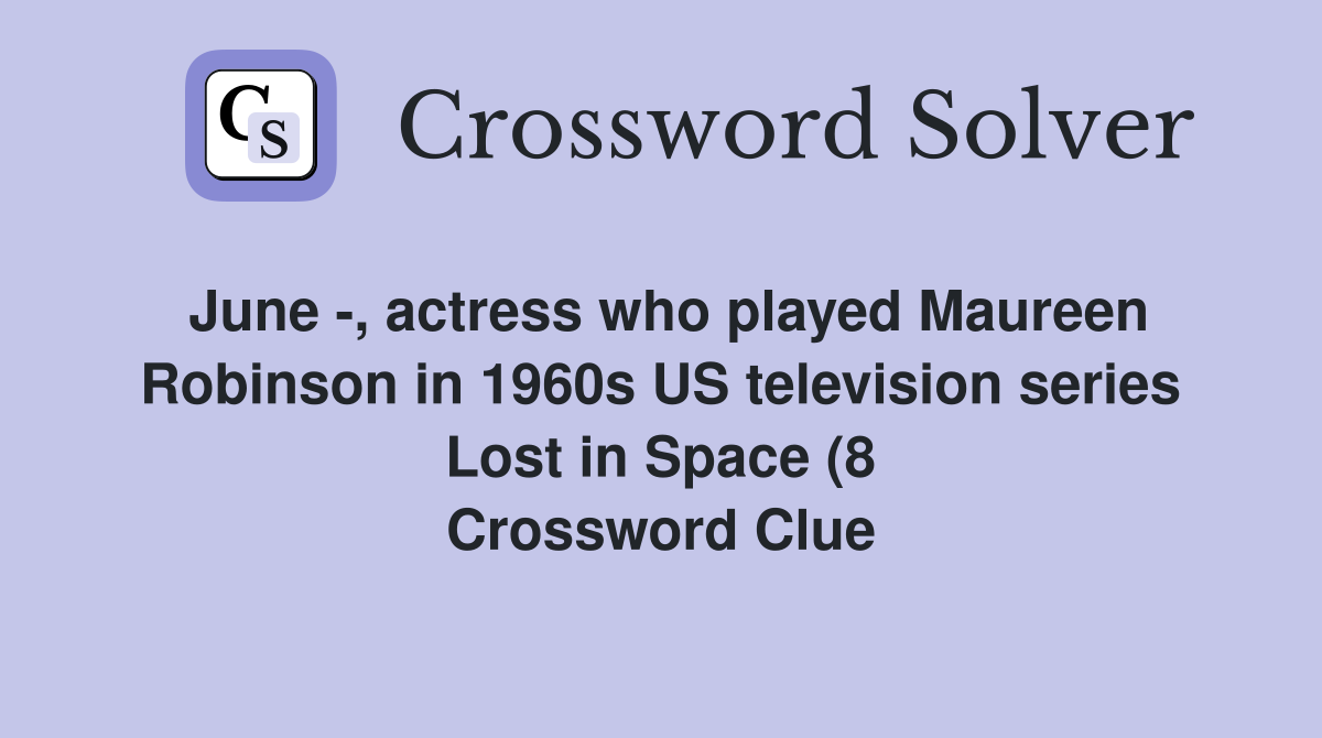 June actress who played Maureen Robinson in 1960s US television June actress who played Maureen Robinson in 1960s US television