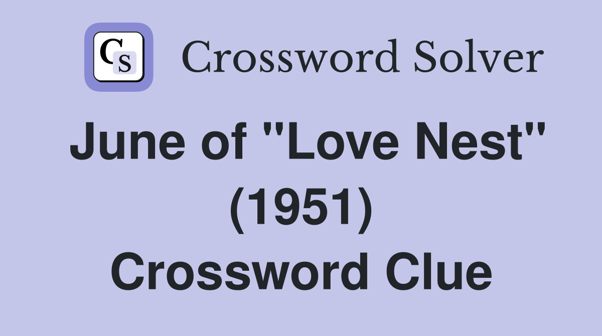 June of "Love Nest" (1951) Crossword Clue