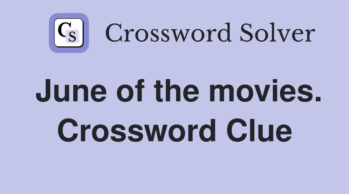 June of the movies. Crossword Clue