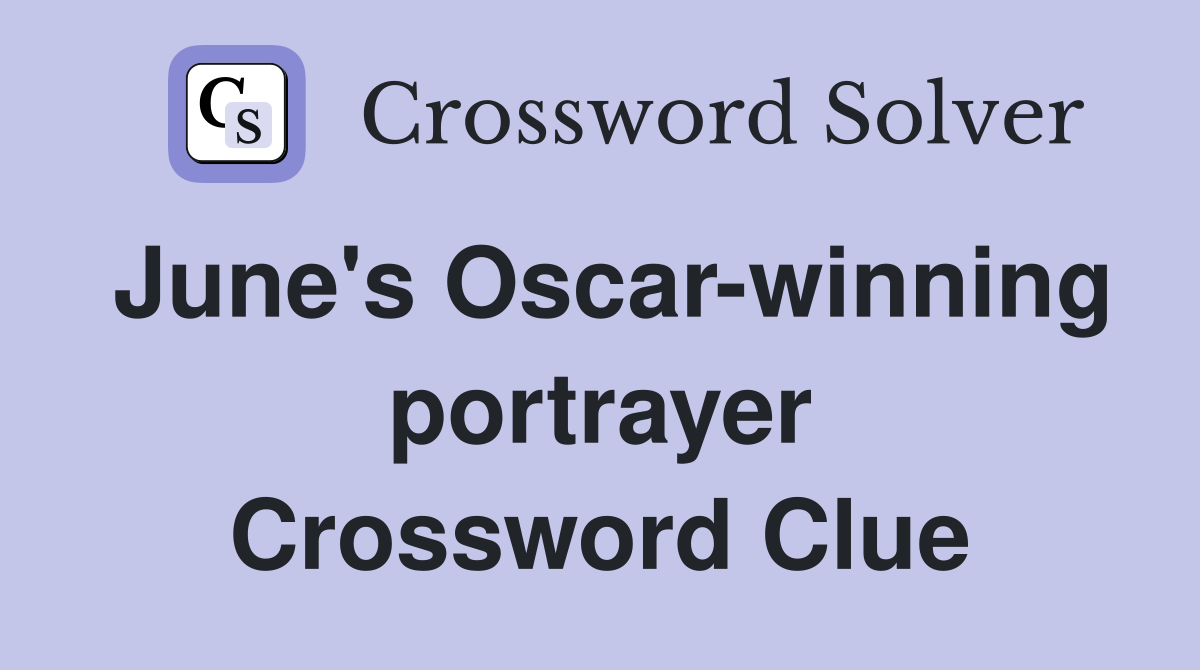 June's Oscar-winning portrayer Crossword Clue