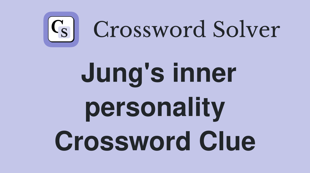 Jung's inner personality Crossword Clue