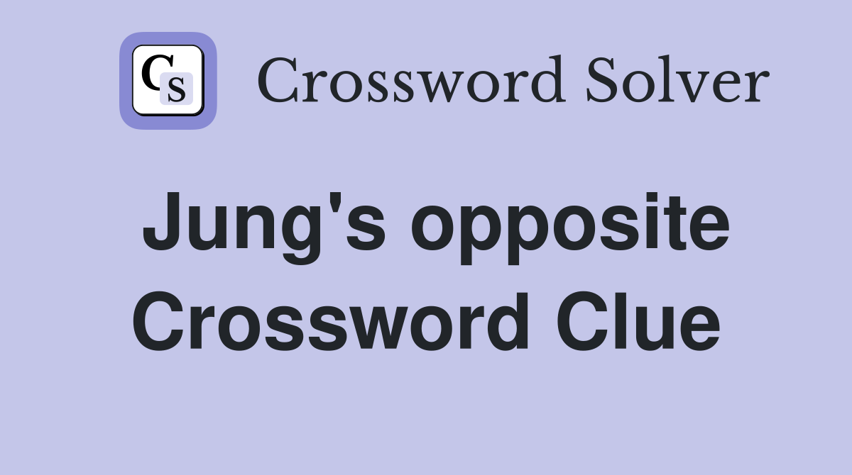 Jung's opposite Crossword Clue