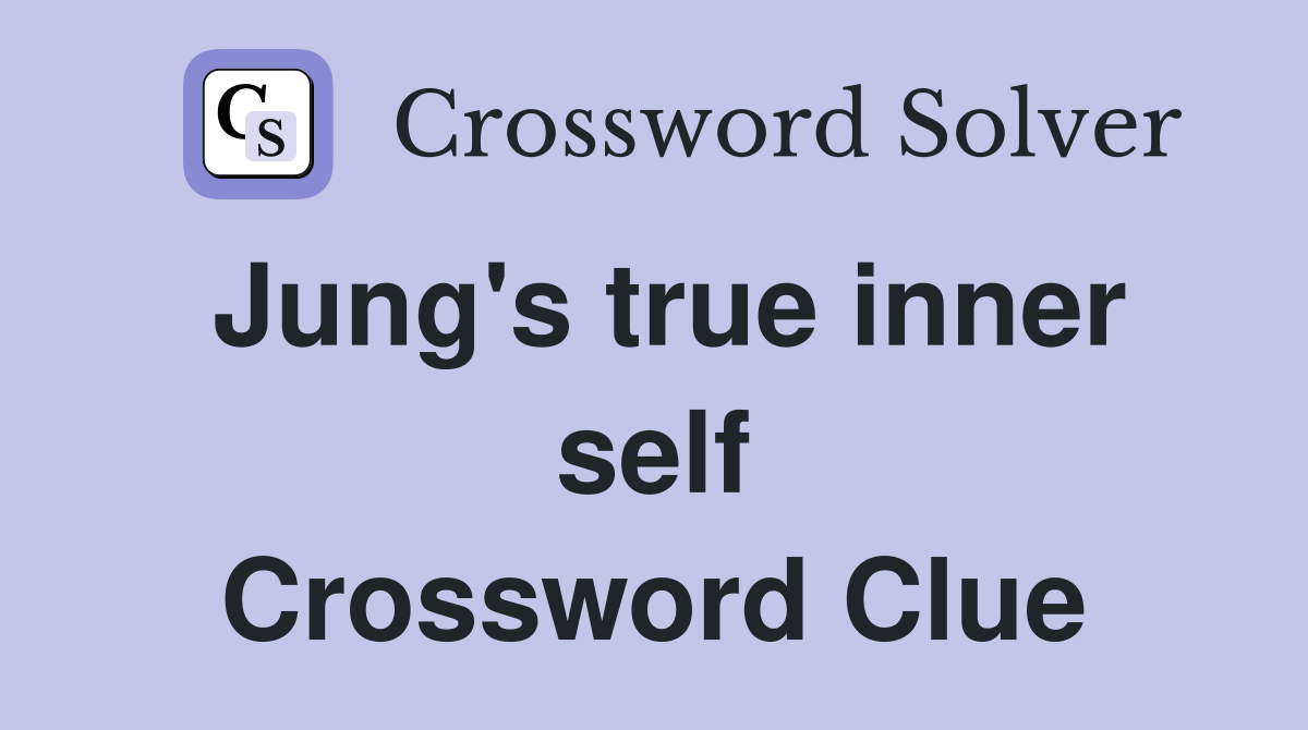 Jung's true inner self Crossword Clue