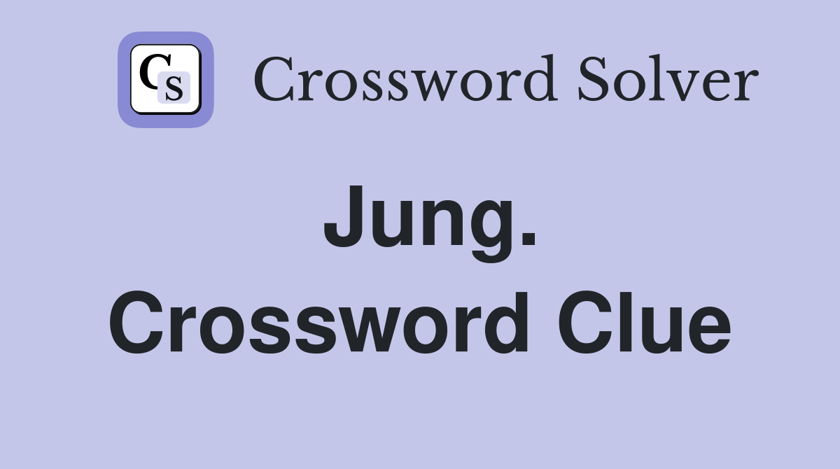 Jung. Crossword Clue