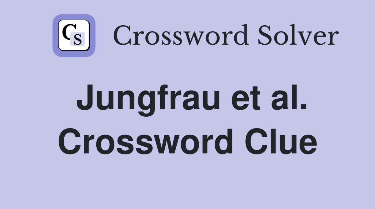 Jungfrau et al. Crossword Clue