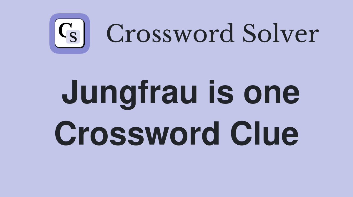 Jungfrau is one Crossword Clue