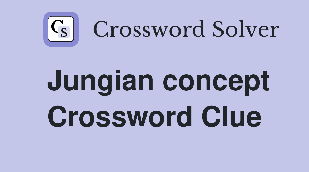 Jungian concept Crossword Clue