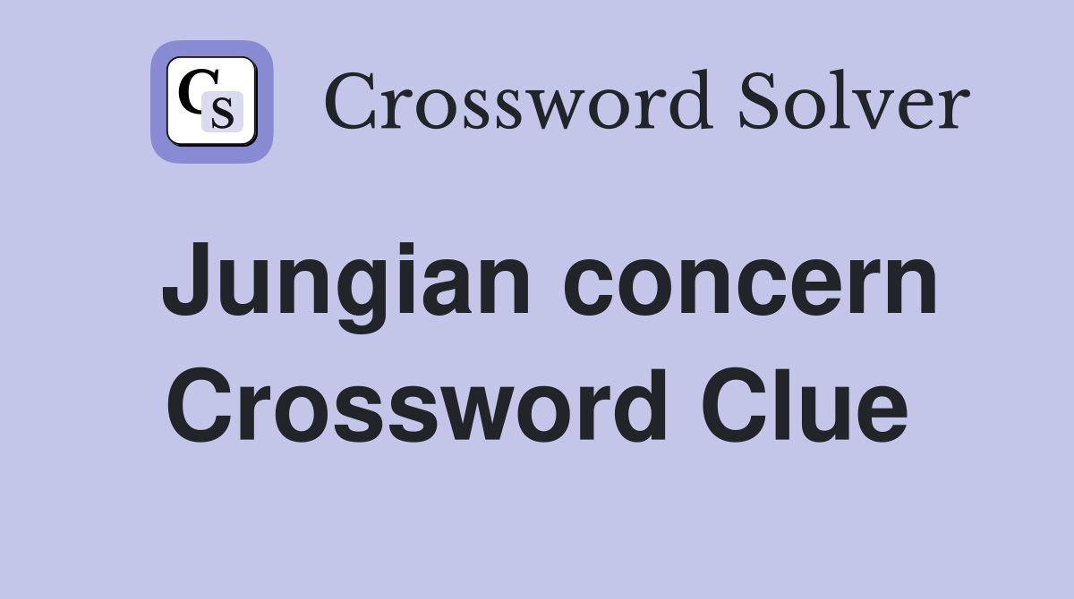 Jungian concern Crossword Clue