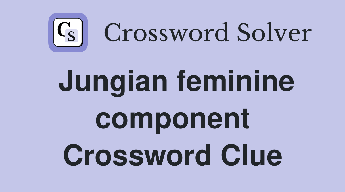 Jungian feminine component Crossword Clue