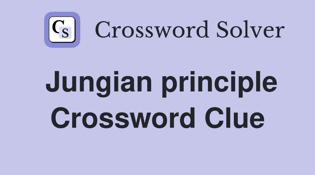 Jungian principle Crossword Clue